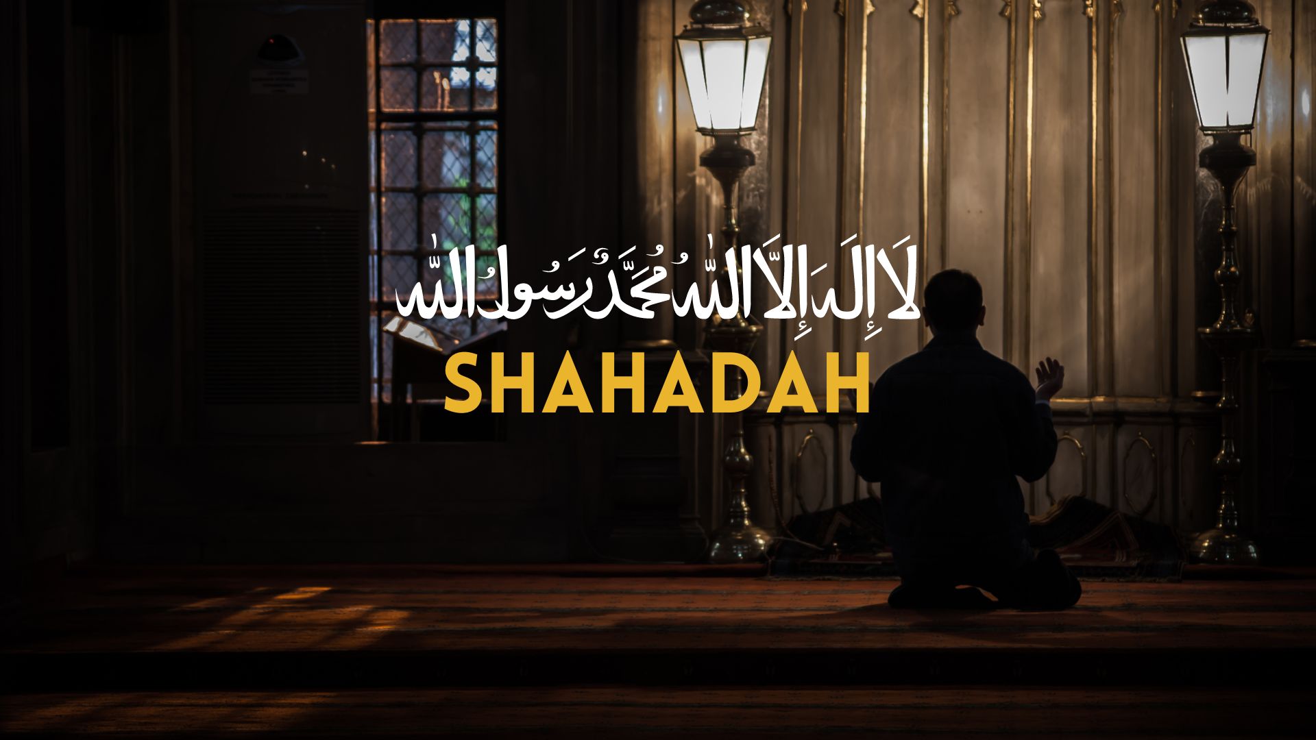 Importance of the Shahadah